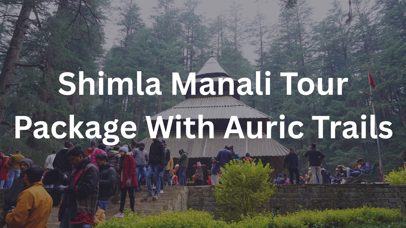 Shimla Manali Tour package